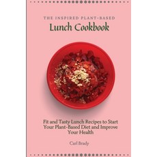 (英文圖書) The Inspired Plant-Based Lunch Cookbook: Fit and Tasty Lunch Recipes to Start Your Plant-Base... 平裝版, Carl Brady, 英文