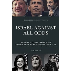 (英文圖書) Israel Against All Odds: Anti-Semitism From Post Holocaust Years to the Present Day 平裝版, Independently Published, 英文
