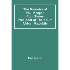 The Memoirs Of Paul Kruger Four Times President Of The South African Republic 平裝版, Alpha Edition, 英文