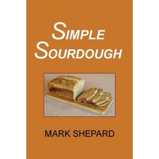 (英文圖書) Simple Sourdough: How to Bake the Best Bread in the World 平裝版, Simple Productions, 英文