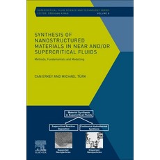 (英文圖書) Synthesis of Nanostructured Materials in Near And/Or Supercritical Fluids 8: Methods Fundam... 平裝版, Elsevier, 英文