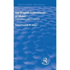 (英文圖書) Revival: Old English Instruments of Music (1910): Their History and Character 精裝版, Routledge, 英文