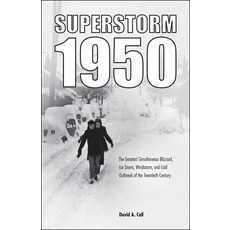 (英文圖書) Superstorm 1950: The Greatest Simultaneous Blizzard Ice Storm Windstorm and Cold Outbreak ... 精裝版, Purdue University Press, 英文