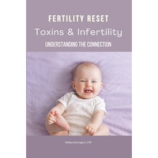 (英文圖書) Fertility Reset: Understanding The Connection Between Infertility and Toxins: S... 平裝版, Independently Published, 英文