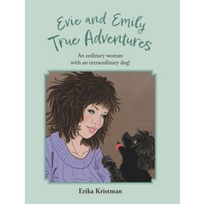 (英文圖書)Evie and Emily True Adventures: An ordinary woman with an extraordinary dog! 精裝版, FriesenPress, 英文