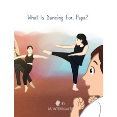 (英文圖書)What Is Dancing For Papa? 精裝版, Ad Astra Media, LLC, 英文