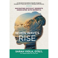When Waves Rise: Navigating Difficult Moments Associated with Dementia 平裝版, Sv Grace LLC, 英文