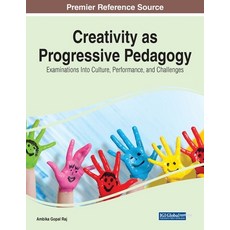 (英文圖書) Creativity as Progressive Pedagogy: Examinations Into Culture Performance and Challenges 平裝版, Information Science Reference, 英文