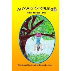 Anya's Stories: What Should I do? 平裝版, Enisca L. Jones, 英文