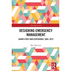 (英文圖書) Designing Emergency Management: China's Post-SARS Experience 2003-2012 平裝版, Routledge, 英文