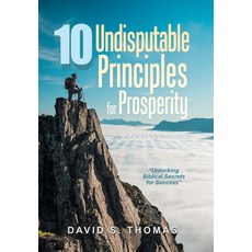 (英文圖書) 10 Undisputable Principles for Prosperity: "Unlocking Biblical Secrets for Succ... 精裝版, Xlibris Us, 英文