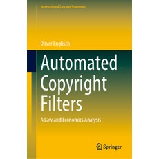 (英文圖書) Automated Copyright Filters: A Law and Economics Analysis 精裝版, Springer, 英文