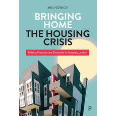 (英文圖書) Bringing Home the Housing Crisis: Politics Precarity and Domicide in Austerity London 平裝版, Policy Press, 英文