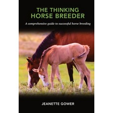 (英文圖書) The Thinking Horse Breeder: A comprehensive guide to successful horse breeding 平裝版, Platypus Publishing, 英文