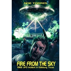 (英文圖書) Fire from the Sky: 1966 UFO Incident in Edinburg Texas 平裝版, Roswellbooks.com, 英文