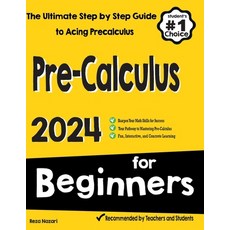 (英文圖書) Pre-Calculus for Beginners: The Ultimate Step by Step Guide to Acing Precalculus 平裝版, Effortlessmath.com, 英文