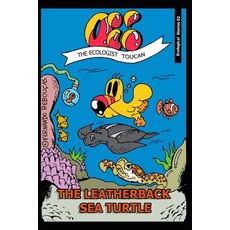 (英文圖書) Oi! The Ecologist Toucan - The Leatherback Sea Turtle: (Ecological histories Book 2) 平裝版, Independently Published, 英文