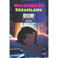 (英文圖書)Whispers of Dreamland: Enchanting Bedtime Stories for Children Ages 4-8 平裝版, Independently Published, 英文