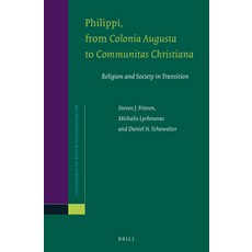 (英文圖書) Philippi from Colonia Augusta to Communitas Christiana: Religion and Society in Transition 精裝版, Brill, 英文