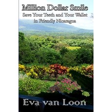 (英文圖書) Million Dollar Smile: Save Your Teeth and Your Wallet in Friendly Nicaragua 平裝版, Pack Press, 英文