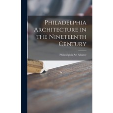 (英文圖書) Philadelphia Architecture in the Nineteenth Century 精裝版, Hassell Street Press, 英文