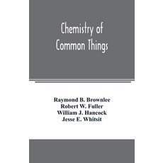 (英文圖書) Chemistry of common things 平裝版, Alpha Edition, 英文
