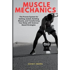 (英文圖書) Muscle Mechanics: The Proven System for Getting Jacked Building Muscle and Tr... 平裝版, Independently Published, 英文