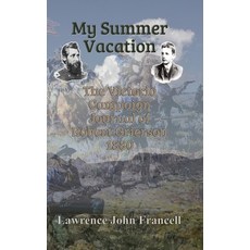 (英文圖書) My Summer Vacation: The Victorio Campaign Journal of Robert Grierson 1880 精裝版, Heather Francell, 英文