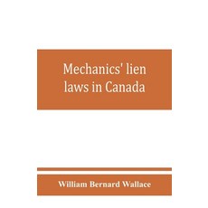 (英文圖書) Mechanics' lien laws in Canada: with the acts of Alberta British Columbia Manitoba New Bru... 平裝版, Alpha Edition, 英文