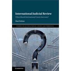 (英文圖書) International Judicial Review: When Should International Courts Intervene? 平裝版, Cambridge University Press, 英文