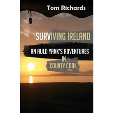 (英文圖書) Surviving Ireland: An Auld Yank's Adventures in County Cork 平裝版, Storylines Entertainment Ltd, 英文