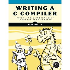 (英文圖書) Writing A C Compiler: Build a Real Programming Language from Scratch 平裝版, No Starch Press, 英文