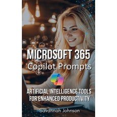 (英文圖書) Microsoft 365 Copilot Prompts: AI Tools for Enhanced Productivity 平裝版, Independently Published, 英文