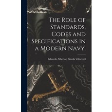(英文圖書) The Role of Standards Codes and Specifications in a Modern Navy. 精裝版, Hassell Street Press, 英文