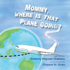 (英文圖書)Mommy Where Is That Plane Going? 平裝版, Xlibris Us, 英文