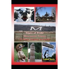 (英文圖書) Signs of Pride: Wisconsin Towns and Their Claims to Fame 平裝版, Independently Published, 英文