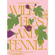 (英文圖書) Wild Figs and Fennel: A Year in an Italian Kitchen 精裝版, Hardie Grant Books, 英文
