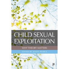 Child Sexual Exploitation: Why Theory Matters 精裝版, Policy Press, 英文