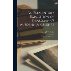(英文圖書) An Elementary Exposition of Grassmann's Ausdehnungslehre: Or Theory of Extension 精裝版, Legare Street Press, 英文