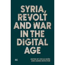 (英文圖書) Syria Revolt and War in the Digital Age 精裝版, American University in Cair..., 英文