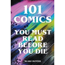 (英文圖書) 101 Comics You Must Read Before You Die 平裝版, Blake Hunter, 英文