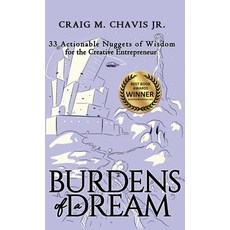 Burdens of a Dream: 33 Actionable Nuggets of Wisdom for the Creative Entrepreneur 精裝版, Author Academy Elite, 英文