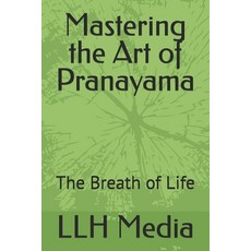 (英文圖書) Mastering the Art of Pranayama: The Breath of Life 平裝版, Independently Published, 英文