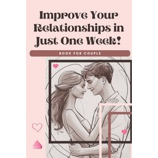 (英文圖書) Improve Your Relationships in Just One Week!: Book for Couple 平裝版, Independently Published, 英文