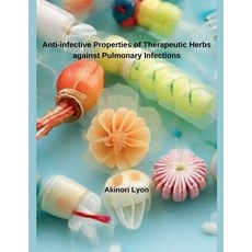 (英文圖書) Anti-infective Properties of Therapeutic Herbs against Pulmonary Infections 平裝版, Independent Publisher, 英文