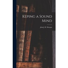 (英文圖書) Keping a Sound Mind 精裝版, Hassell Street Press, 英文