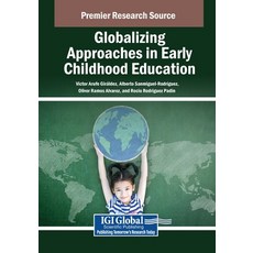 (英文圖書) Globalizing Approaches in Early Childhood Education 平裝版, IGI Global, 英文