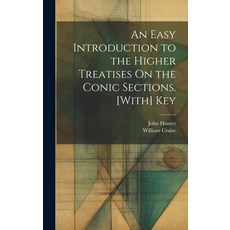 (英文圖書) An Easy Introduction to the Higher Treatises On the Conic Sections. [With] Key 精裝版, Legare Street Press, 英文