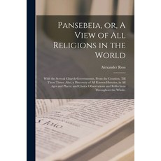 (英文圖書) Pansebeia or A View of All Religions in the World: With the Several Church-governments Fro... 平裝版, Legare Street Press, 英文