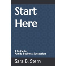 (英文圖書) Start Here: A Guide for Family Business Succession 平裝版, Independently Published, 英文